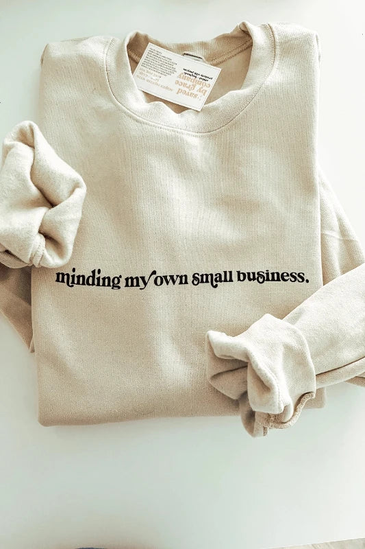 Minding My Own Small Business Sweatshirt